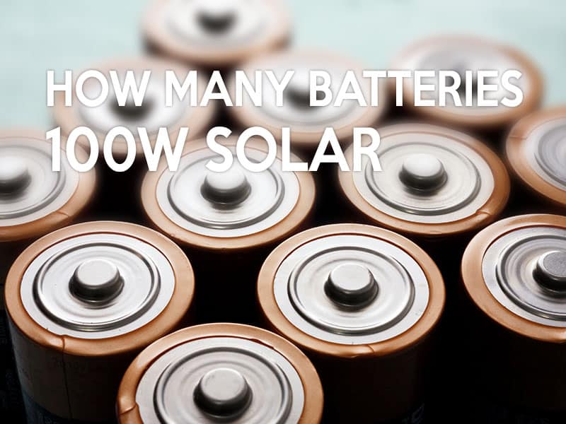 How Many Batteries Can a 100 watt Solar Panel Charge