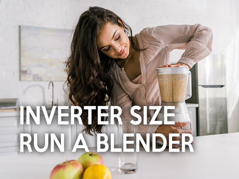 What size inverter to run a blender