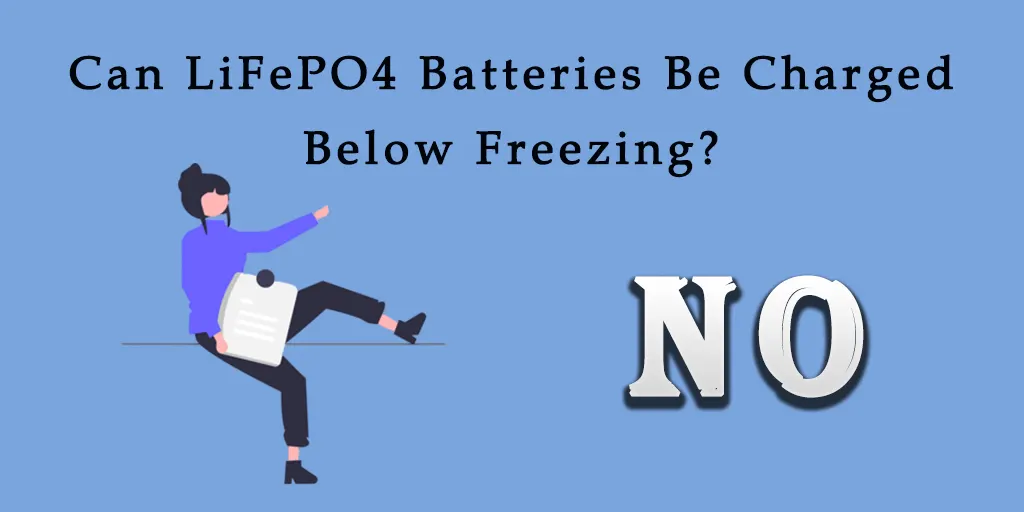 Can LiFePO4 Batteries Be Charged Below Freezing?