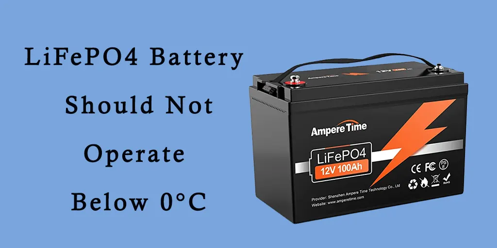 Lifepo4 battery should not operate below 0°C