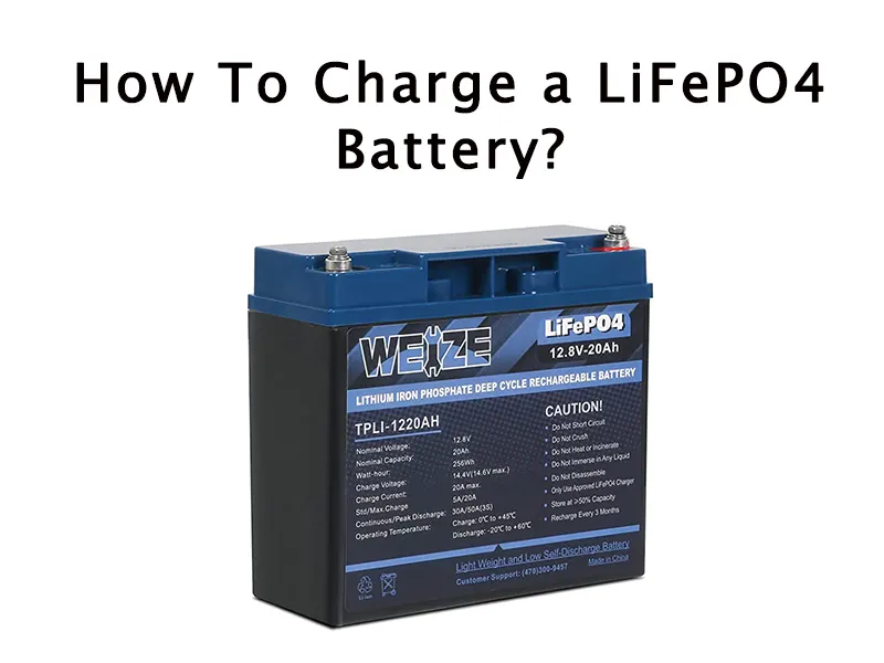 How To Charge a LiFePO4 Battery?